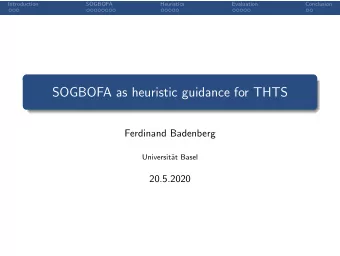 SOGBOFA as heuristic guidance for THTS  Ferdinand Badenberg  Universit  at Basel  20.5.2020