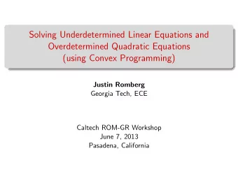 Solving Underdetermined Linear Equations and  Overdetermined Quadratic Equations  (using Convex