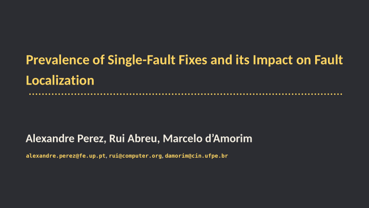 prevalence of single fault fixes and its impact on fault