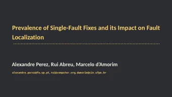 Prevalence of Single-Fault Fixes and its Impact on Fault  Localization  Alexandre Perez, Rui Abreu,