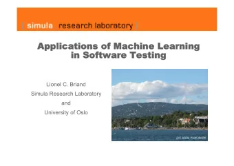 Applications of Machine Learning  in Software Testing  Lionel C. Briand  Simula Research Laboratory