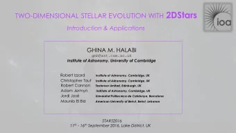 TWO-DIMENSIONAL STELLAR EVOLUTION WITH 2DStars  Introduction &amp; Applications  GHINA M. HALABI