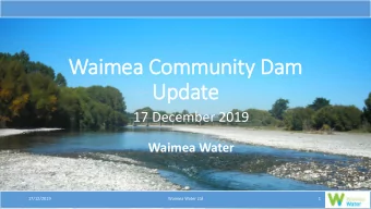 Update  17 December 2019  Waimea Water  17/12/2019  Waimea Water Ltd  1  Agenda  Design