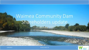Shareholders update  12 September 2019  12/09/2019  Waimea Water Ltd  1  Agenda  Project update