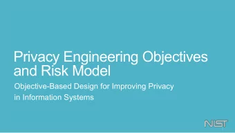 Privacy Engineering Objectives  and Risk Model  Objective-Based Design for Improving Privacy  in