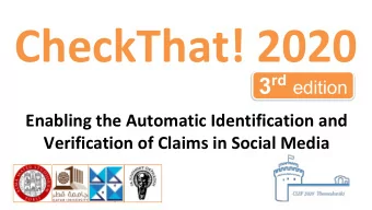 CheckThat! 2020 3 rd edition  Enabling the Automatic Identification and  Verification of Claims in
