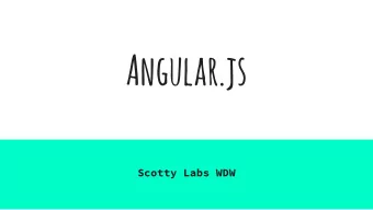 Angular.js  Scotty Labs WDW  WHAT is Angular?  Framework for Web Applications    Follows an