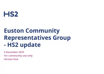 Euston Community  Representatives Group  - HS2 update  3 December 2019  For community use only