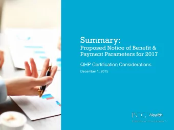 Summary:  Proposed Notice of Benefit &amp;  Payment Parameters for 2017  QHP Certification