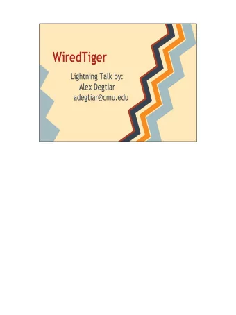 WiredTiger  Lightning Talk by:  Alex Degtiar  adegtiar@cmu.edu  What is WiredTiger?  NoSQL Storage