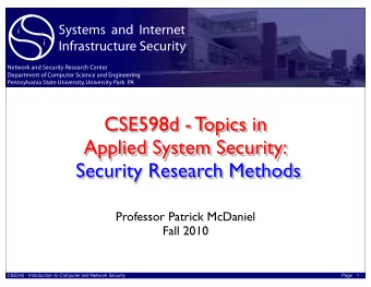 CSE598d - Topics in  Applied System Security:  Security Research Methods  Professor Patrick
