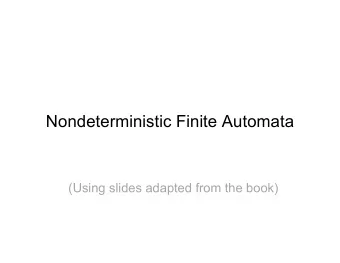 Nondeterministic Finite Automata  (Using slides adapted from the book)  Not A DFA   Does not
