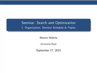 Seminar: Search and Optimization  1. Organization, Seminar Schedule &amp; Topics  Martin Wehrle