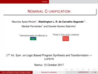 Outline  Motivation  1  Unification problems  2  Formalisation of a nominal C-unification algorithm
