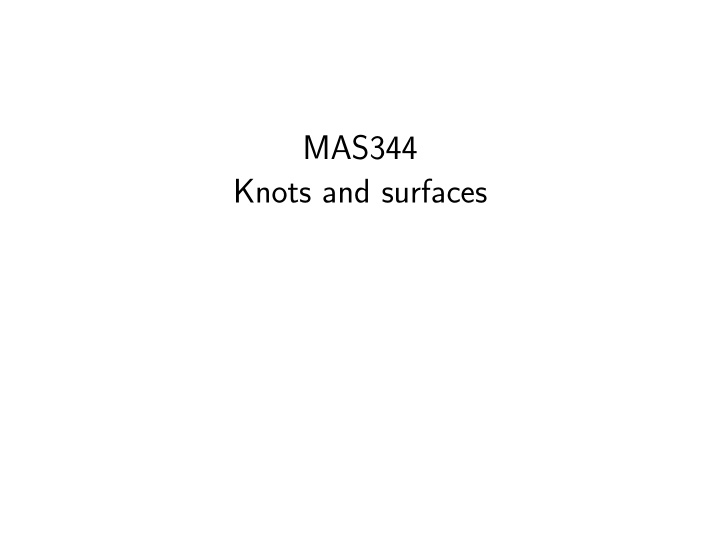 mas344 knots and surfaces what is a knot