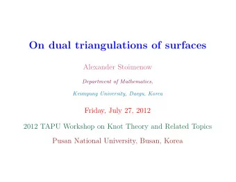 On dual triangulations of surfaces  Alexander Stoimenow  Department of Mathematics,  Keimyung
