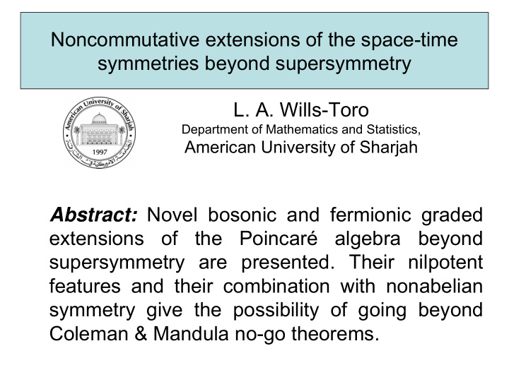 noncommutative extensions of the space time symmetries