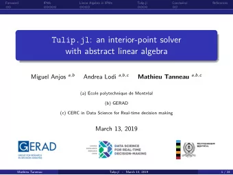 Tulip.jl : an interior-point solver  with abstract linear algebra Miguel Anjos a , b Andrea Lodi a
