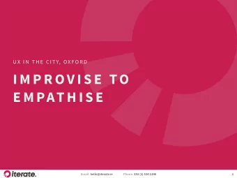 I M P R O V I S E  TO  E M PAT H I S E  Email: hello@iterate.ie  Phone: 353 (1) 524 1346  1  Email: