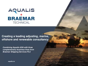 +  Creating a leading adjusting, marine,  offshore and renewable consultancy  Combining Aqualis ASA