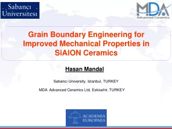 SiAlON Ceramics  Hasan Mandal Sabanc University, Istanbul, TURKEY  MDA  Advanced Ceramics Ltd,