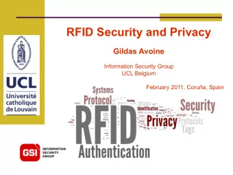 RFID Security and Privacy  Gildas Avoine  Information Security Group  UCL Belgium  February 2011,
