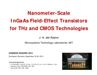 Nanometer-Scale  I nGaAs Field-Effect Transistors  for THz and CMOS Technologies  J. A. del Alamo