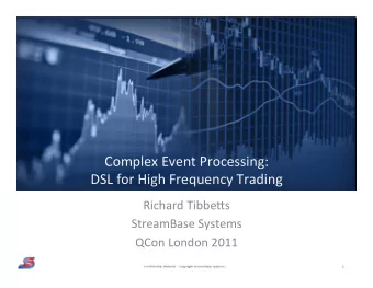 Complex  Event  Processing:    DSL  for  High  Frequency  Trading    Richard