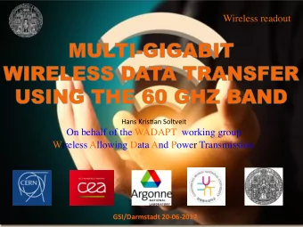 Wireless readout  Hans Kris)an Soltveit On behalf of the WADAPT  working group Wireless Allowing