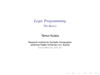 Logic Programming  The Basics  Temur Kutsia  Research Institute for Symbolic Computation  Johannes
