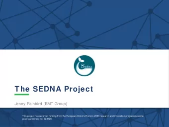 The SEDNA Project  Jenny Rainbird (BMT Group)  This project has received funding from the European