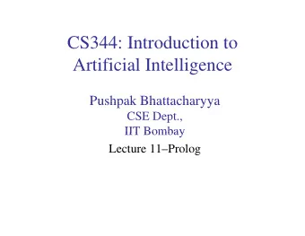 CS344: Introduction to  CS344: Introduction to  Artificial Intelligence  g  Pushpak Bhattacharyya