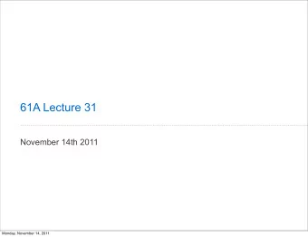 61A Lecture 31  November 14th 2011  Monday, November 14, 2011  Parallel and Distributed Computing