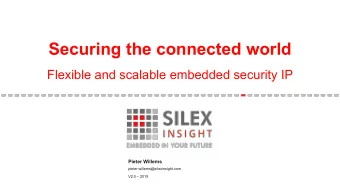 Securing the connected world  Flexible and scalable embedded security IP  Pieter Willems