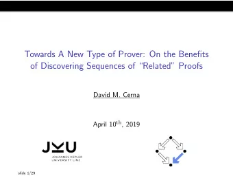 Towards A New Type of Prover: On the Benefits  of Discovering Sequences of Related Proofs