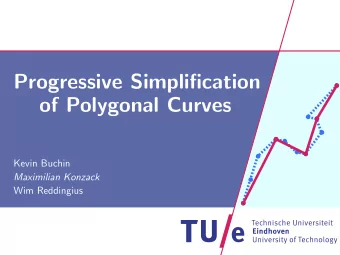 Progressive Simplification  of Polygonal Curves  Kevin Buchin  Maximilian Konzack  Wim Reddingius