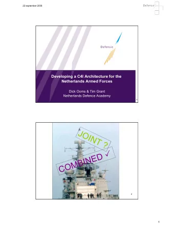 J  O  I  N  T  ? COMBINED   2  1  22 september 2006  Presentation Structure  Why a C4I