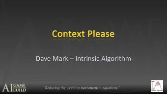 Dave Mark  Intrinsic Algorithm  Reducing the world to mathematical equations!  Reducing