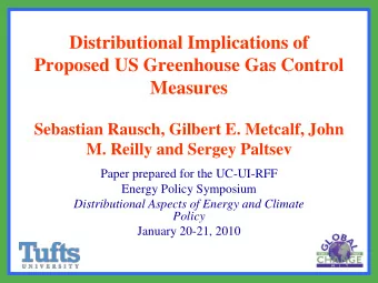 Distributional Implications of  Proposed US Greenhouse Gas Control  Measures  Sebastian Rausch,