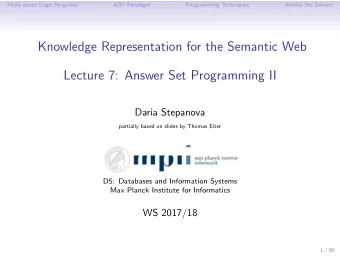 Knowledge Representation for the Semantic Web  Lecture 7: Answer Set Programming II  Daria