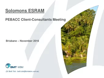 Solomons ESRAM  PEBACC Client-Consultants Meeting Brisbane  November 2016  (Dr Beth Toki -
