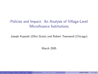 Policies and Impact: An Analysis of Village-Level  Micronance Institutions  Joseph Kaposki (Ohio