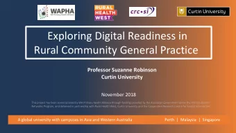 Exploring Digital Readiness in  Rural Community General Practice  Professor Suzanne Robinson