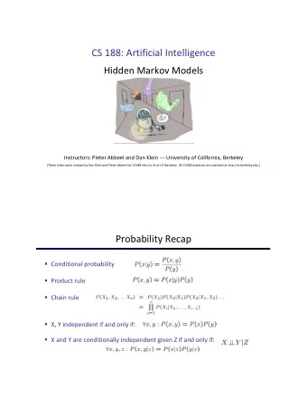 CS 188: Artificial Intelligence  Hidden Markov Models  Instructors: Pieter Abbeel and Dan Klein ---