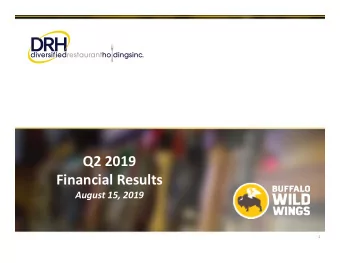 Q2 2019 Financial Results August 15, 2019  1 Safe Harbor Some of the statements contained in this