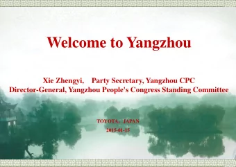Welcome to Yangzhou  Xie Zhengyi,    Party Secretary, Yangzhou CPC  Director-General, Yangzhou