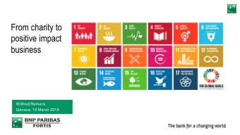 business  Wilfried Remans  Geneva, 19 March 2019  Investors increasingly look at your ESG