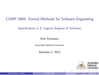 COMP 2600: Formal Methods for Software Engineeing  Specification in Z: Logical Analysis of Schemas