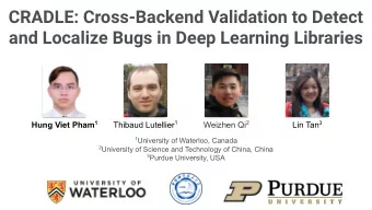 CRADLE: Cross-Backend Validation to Detect  and Localize Bugs in Deep Learning Libraries Hung Viet