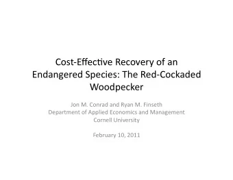 Cost-Effec*ve  Recovery  of  an    Endangered  Species:  The